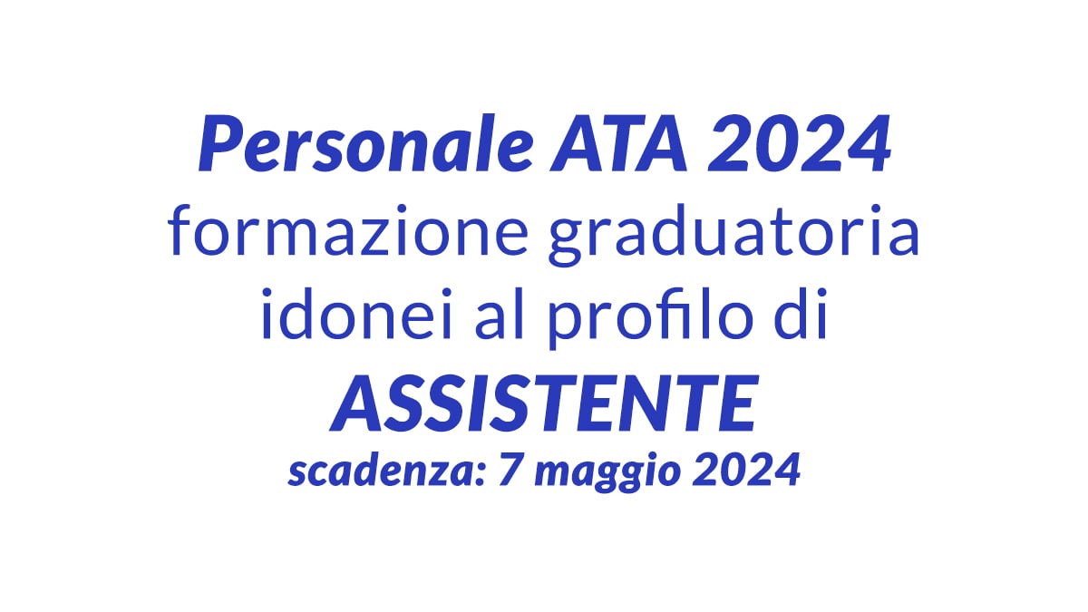 Personale ATA 2024 formazione graduatoria idonei al profilo di ASSISTENTE