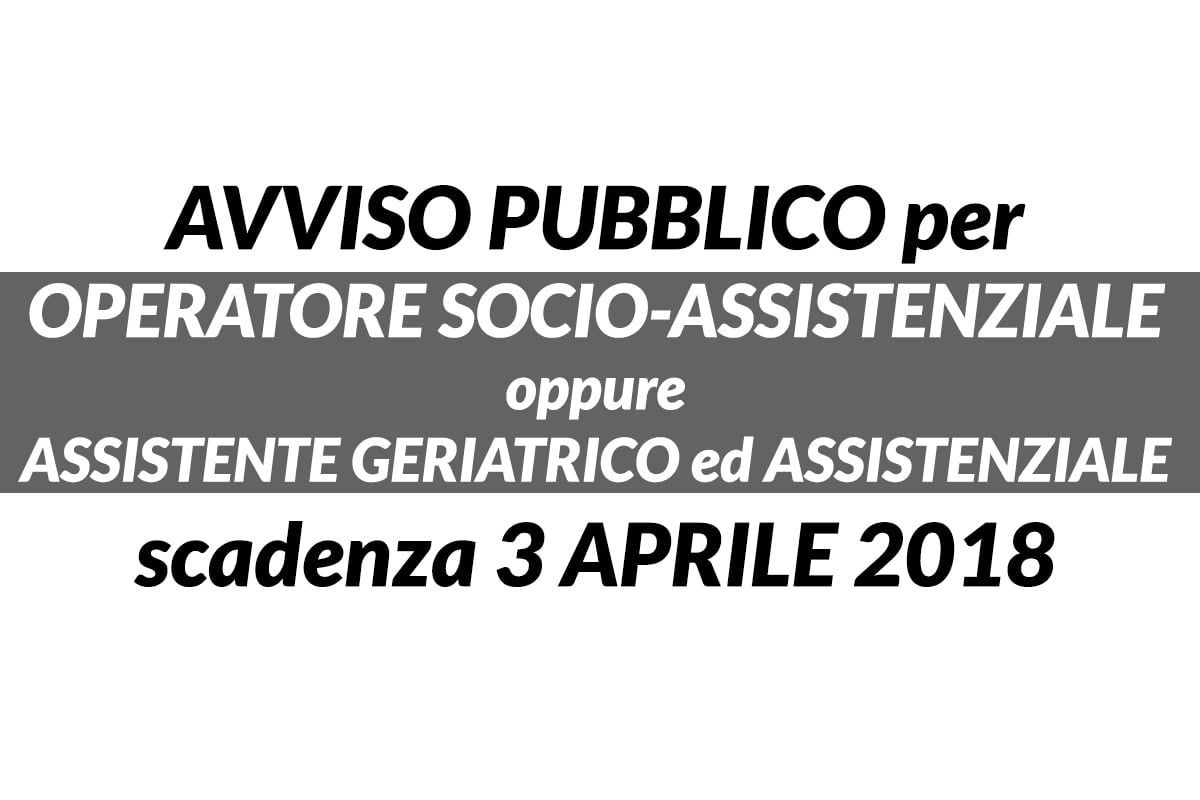 CONCORSO PUBBLICO per Operatore socio-assistenziale Assistente geriatrico/a