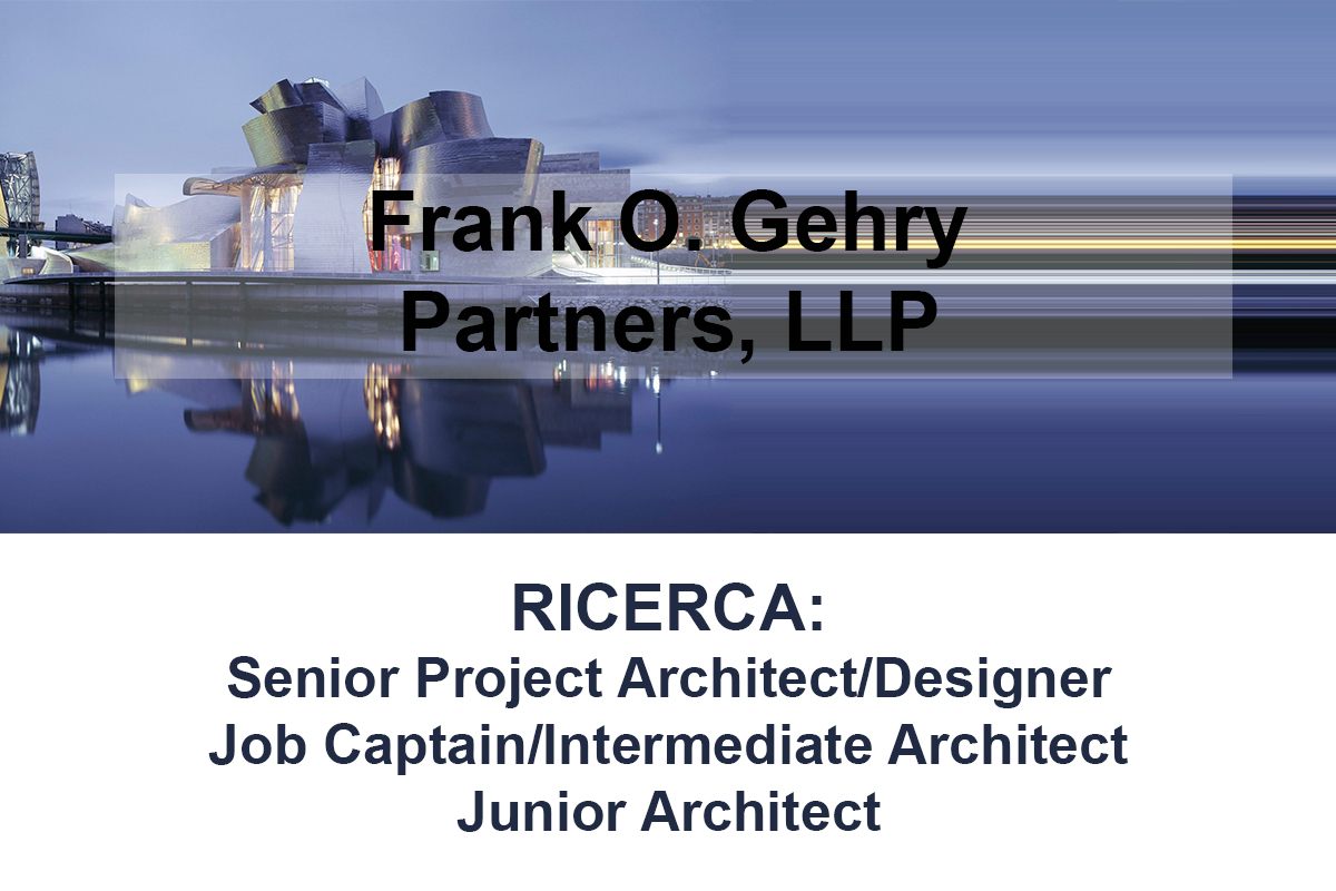 Frank O. Gehry Partners, LLP ricerca nuove figure professionali