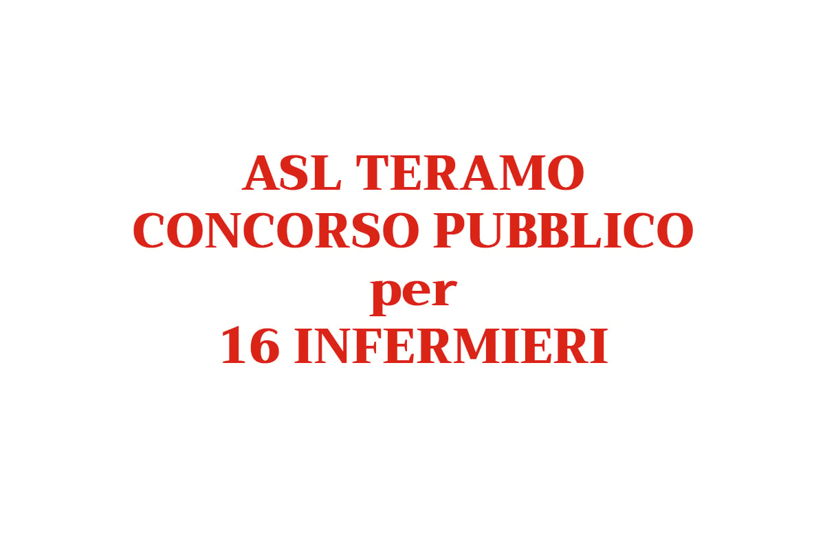 ASL TERAMO INDIZIONE CONCORSO PUBBLICO per 16 INFERMIERI