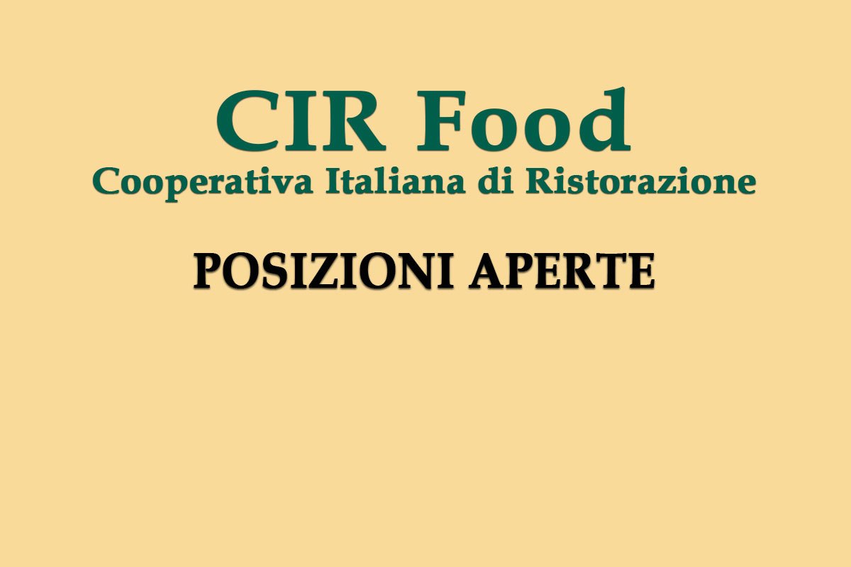 Cooperativa Italiana Ristorazione: POSIZIONI APERTE