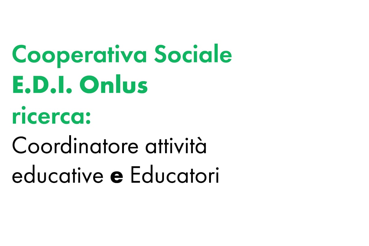 E.D.I. Onlus che collabora con Save the Children ricerca Coordinatore attivitÃ  educative e EDUCATORI