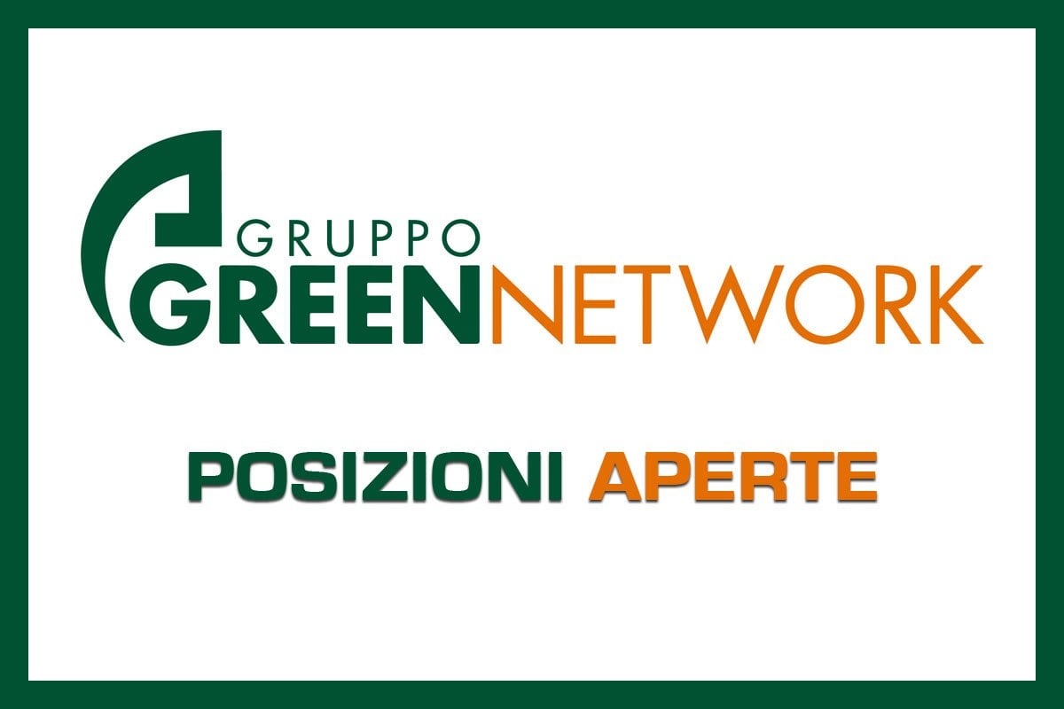 Gruppo Green Network: posizioni aperte.