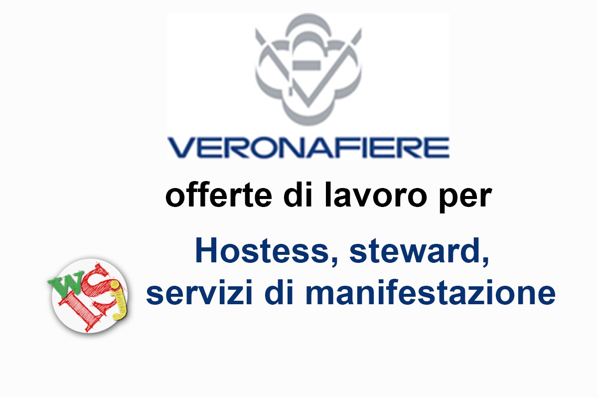 Veronafiere offerta di lavoro per Hostess, steward, servizi di manifestazione