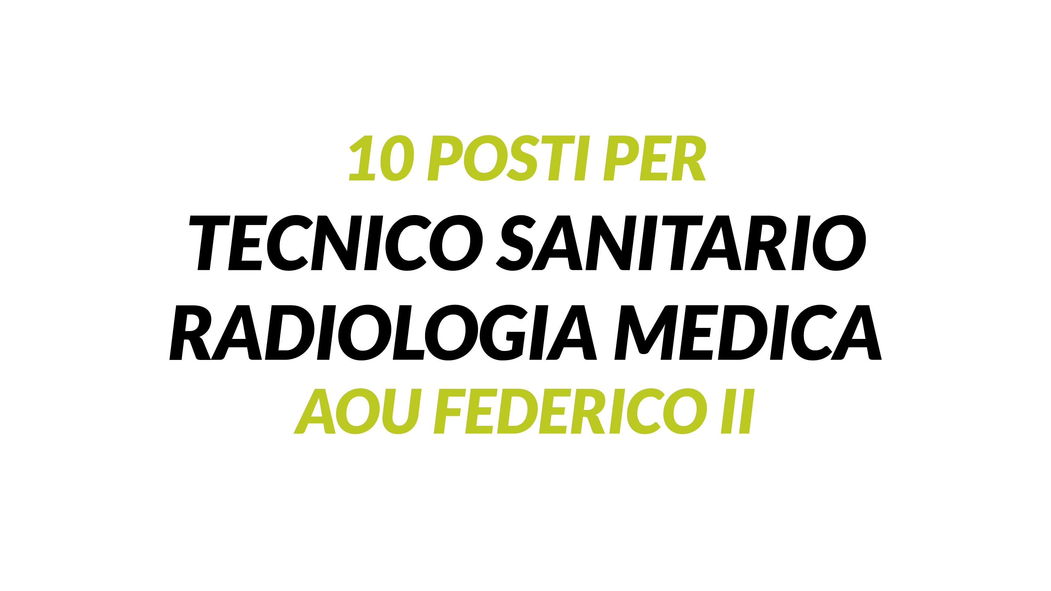 10 posti per TECNICO SANITARIO RADIOLOGIA MEDICA Napoli FEDERICO II concorso 2019