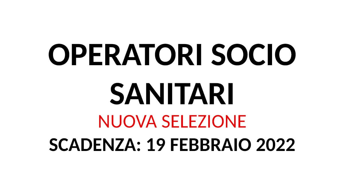 OPERATORI SOCIO SANITARI nuovo avviso pubblico febbraio 2022