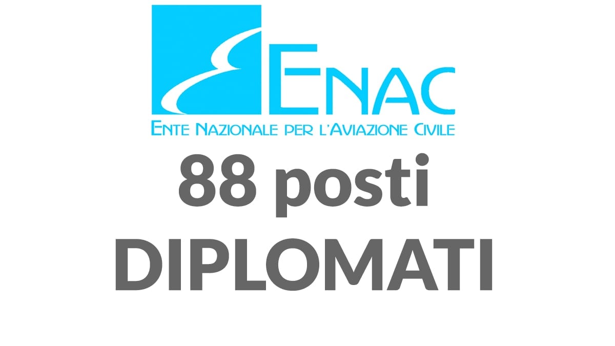 88 posti per Diplomati a tempo indeterminato ENAC ENTE NAZIONALE PER L'AVIAZIONE CIVILE
