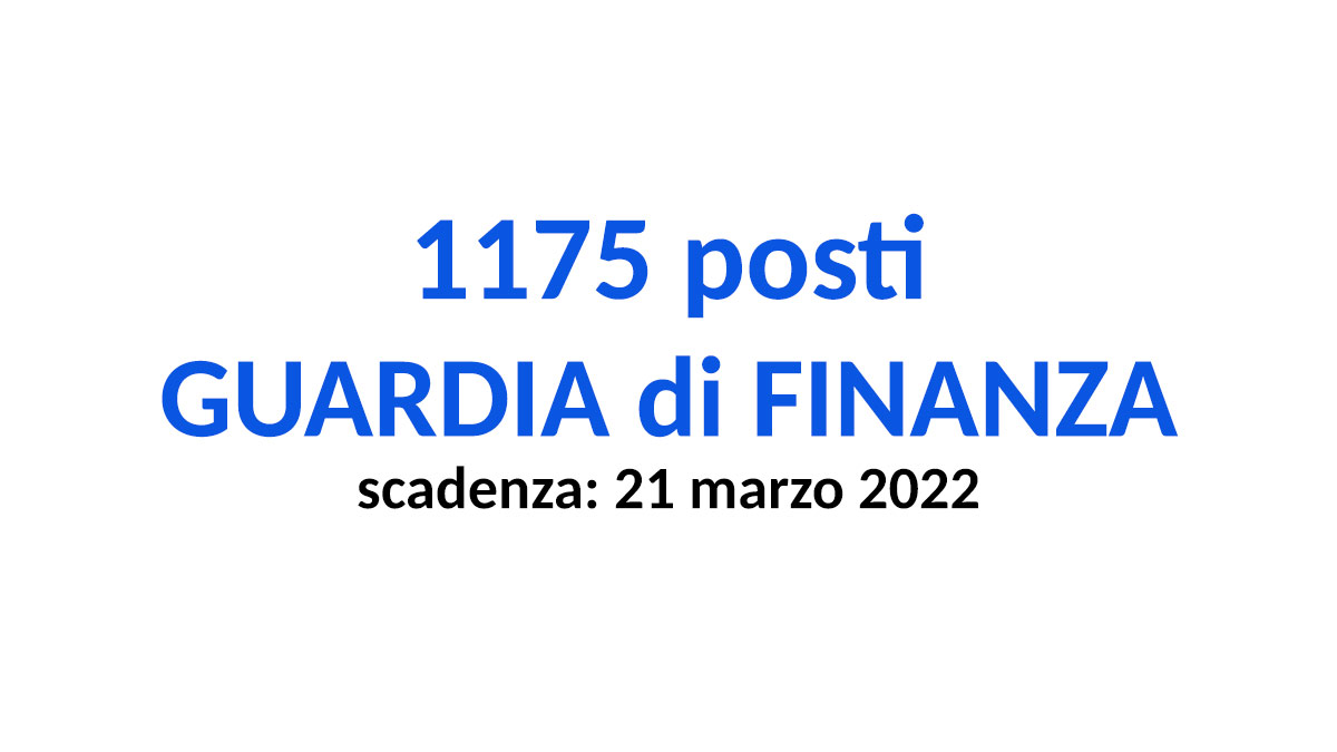 1175 posti per entrare nella GUARDIA di FINANZA CONCORSO PUBBLICO 2022 