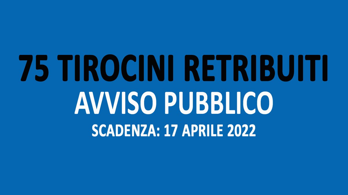 75 TIROCINI RETRIBUITI DI INCLUSIONE SOCIALE AVVISO PUBBLICO 2022