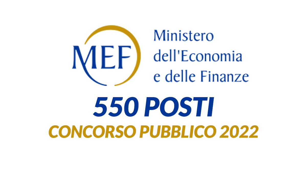 550 POSTI CONCORSO MINISTERO ECONOMIA 2022, NUOVE ASSUNZIONI PRESSO IL MEF