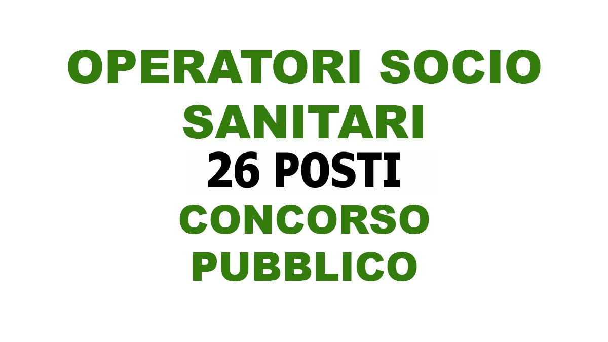 26 OPERATORI SOCIO SANITARI OSS PUBBLICATO IL BANDO DI CONCORSO MARZO 2022
