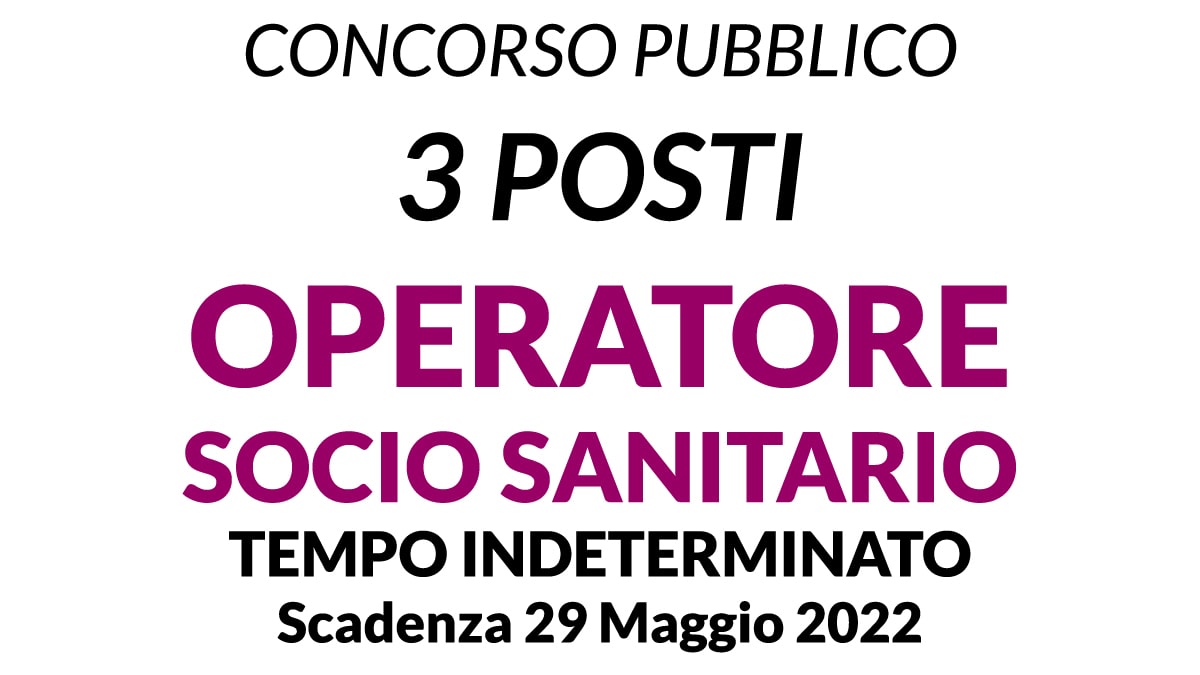 3 POSTI OPERATORE SOCIO SANITARIO OSS GAZZETTA UFFICIALE DEL 29 APRILE 2022