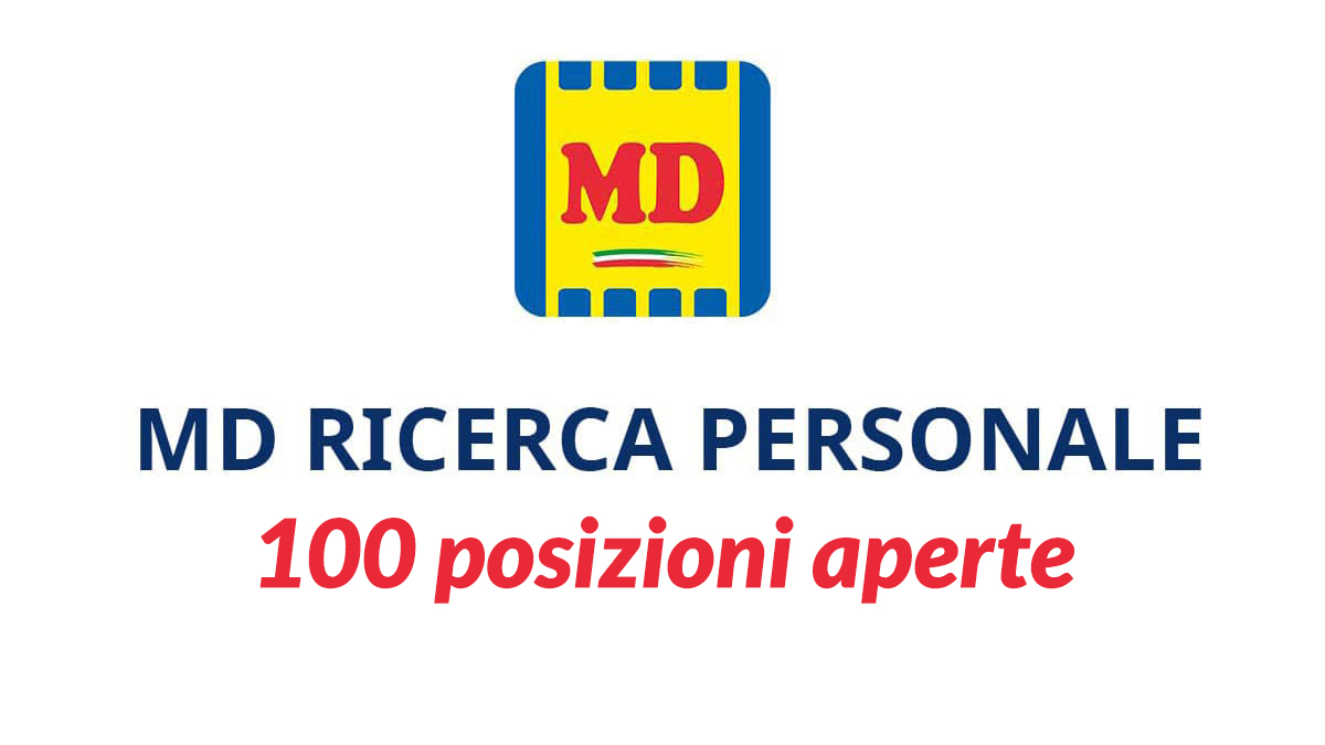 100 posizioni aperte per lavorare nei supermercati MD LAVORA CON NOI 2022