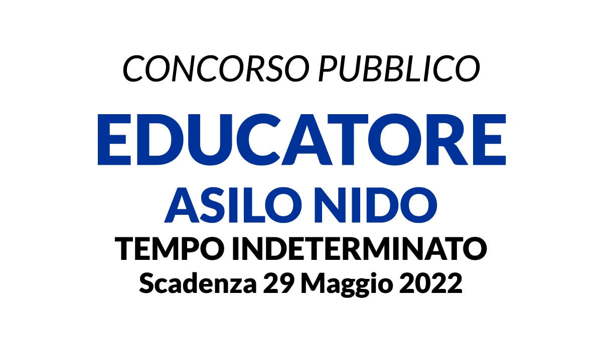 Concorso EDUCATORE Asilo Nido Gazzetta Ufficiale 29 Maggio 2022