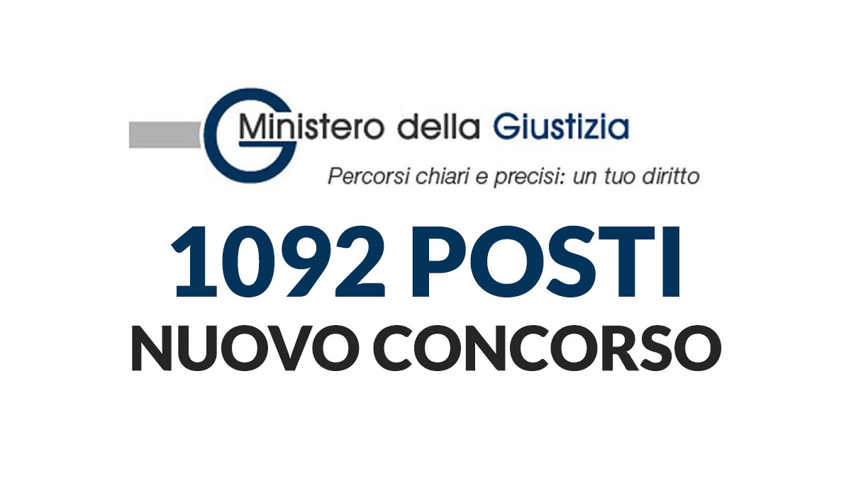 1092 posti nuovo Concorso pubblico Ministero Giustizia 2022
