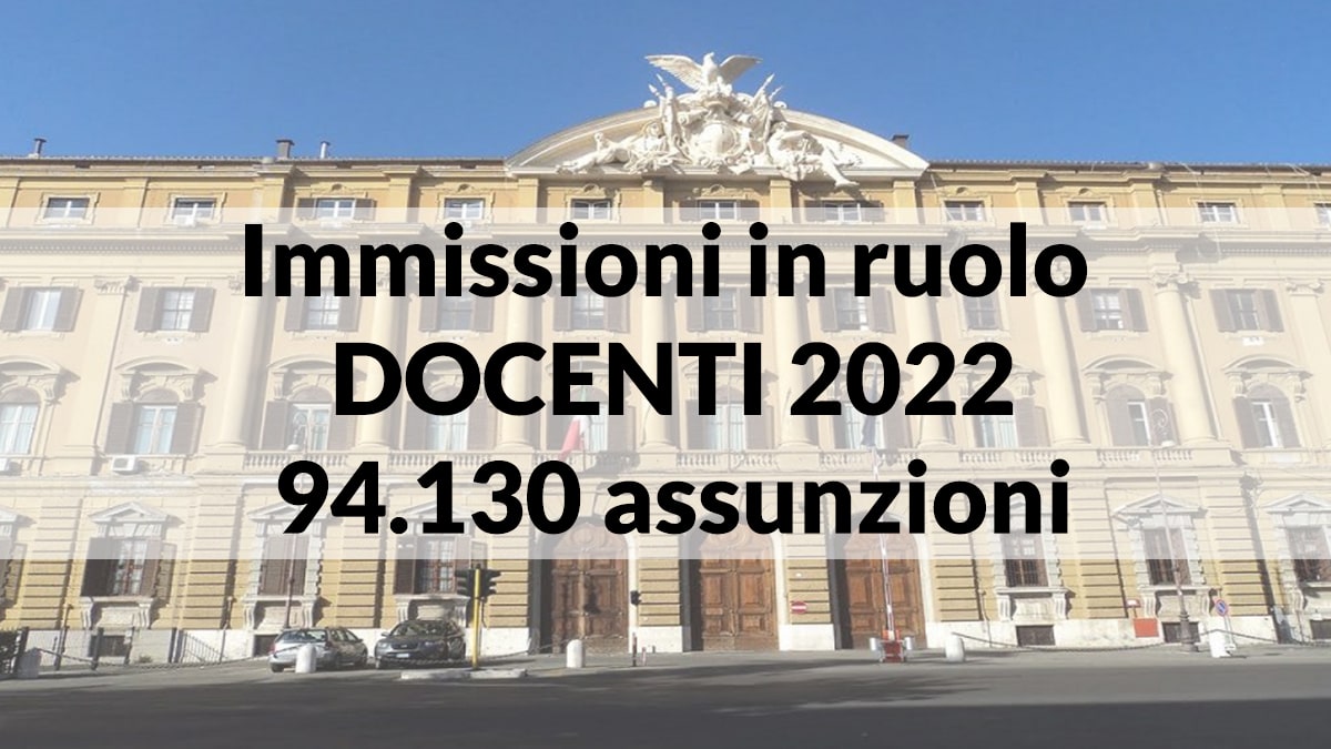 Immissioni in ruolo docenti 2022-2023: 94.130 assunzioni pubblicato il Decreto Ufficiale del MIUR