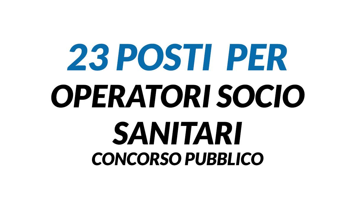 23 posti per OPERATORI SOCIO SANITARI concorso pubblico unico regione BASILICATA