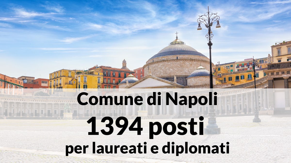 1394 posti Concorso Comune di Napoli 2022 per laureati e diplomati