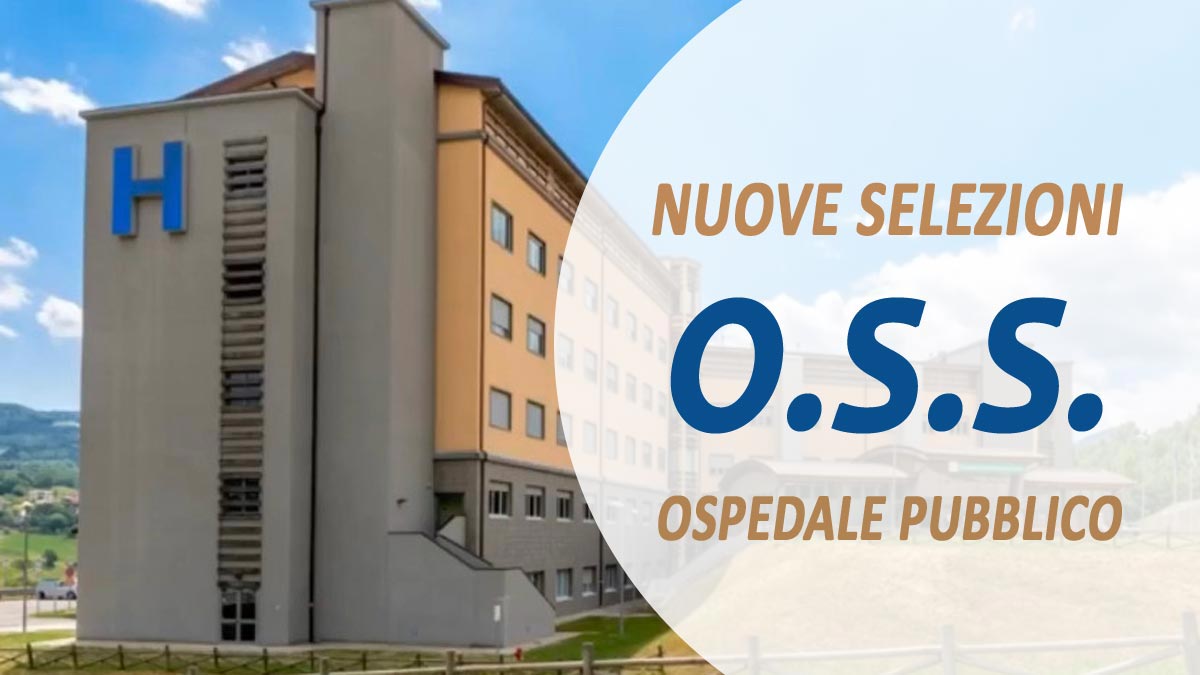 OSS APERTE SELEZIONI PRESSO OSPEDALE PUBBLICO SETTEMBRE 2022
