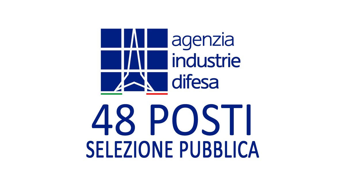 48 POSTI SELEZIONE PUBBLICA AGENZIA INDUSTRIE DIFESA SETTEMBRE 2022