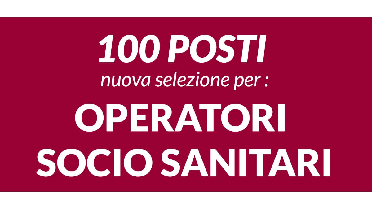 100 posti OPERATORE SOCIO SANITARIO per casa circondariale di Milano