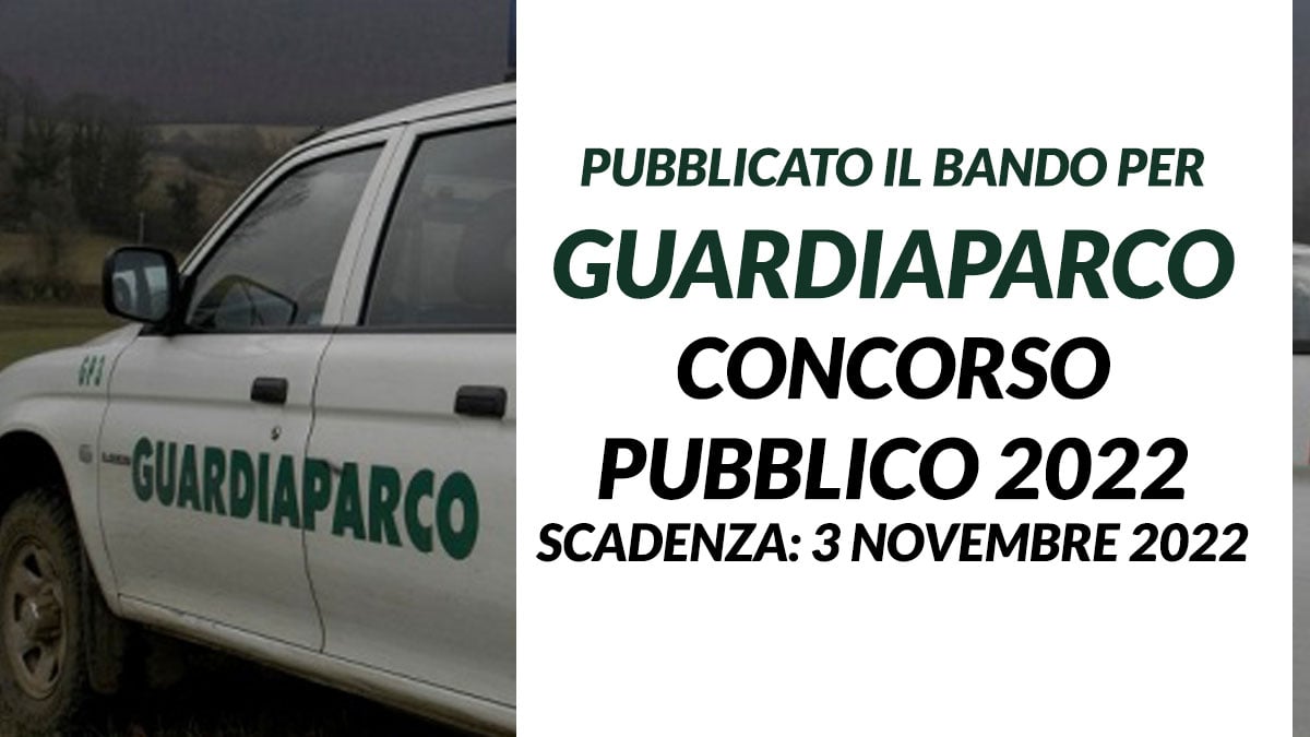 È stato pubblicato il Bando per GUARDIAPARCO a tempo indeterminato, serve il DIPLOMA, 5 posti CONCORSO PUBBLICO 2022