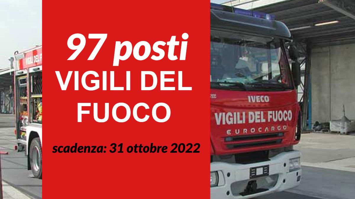 97 POSTI CONCORSO PUBBLICO VIGILI DEL FUOCO 2022, uscito in gazzetta il nuovo concorso per vigili del fuoco 