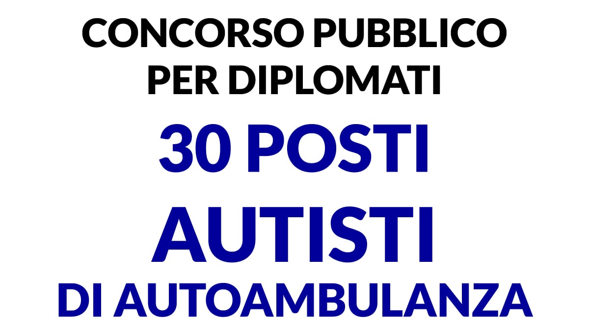 30 Autisti di Autoambulanza concorso pubblico ASL CASERTA