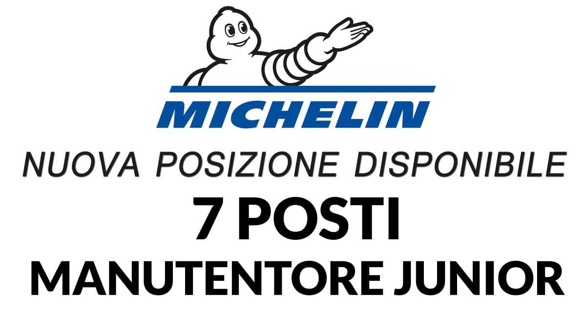 Lavorare in Michelin: 7 posti per MANUTENTORE JUNIOR