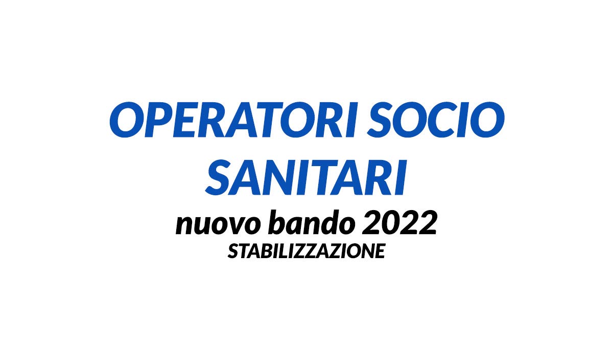 OPERATORI SOCIO SANITARI NUOVO BANDO ASL 2022 STABILIZZAZIONE NOVEMBRE 2022