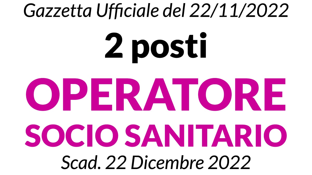2 posti OPERATORE SOCIO SANITARIO concorso ASP OPERA PIA COIANIZ