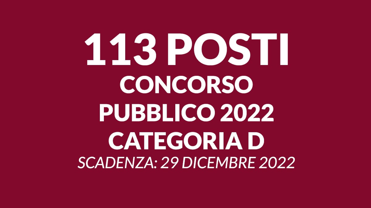 113 posti CONCORSO PUBBLICO 2022 categoria D REGIONE CALABRIA