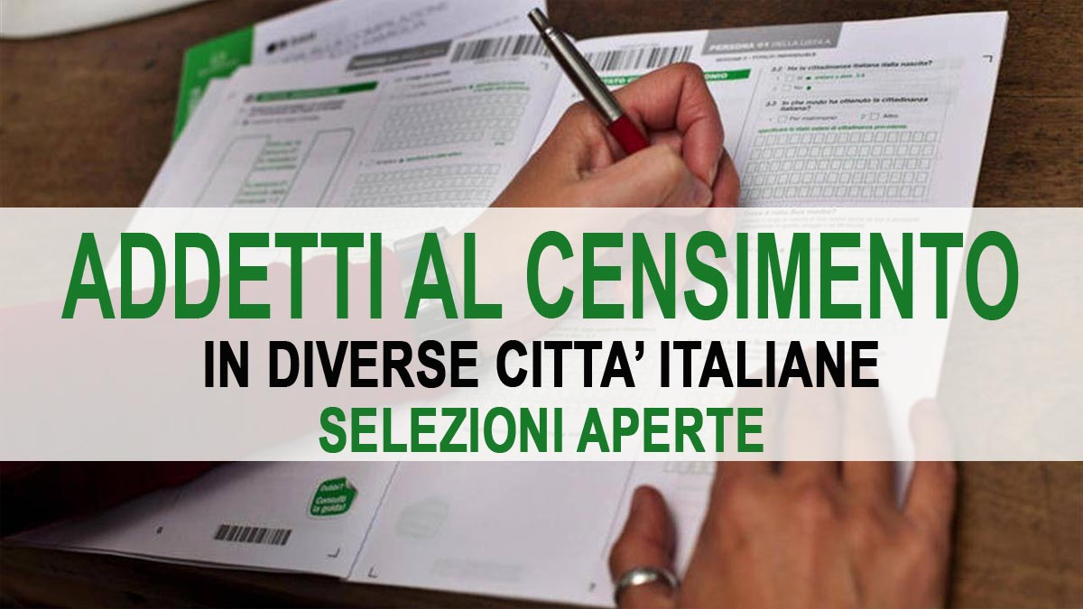 ADDETTO AL CENSIMENTO UNITA' ABITATIVE IN DIVERSE CITTA' ITALIANE APERTE LE NUOVE SELEZIONI