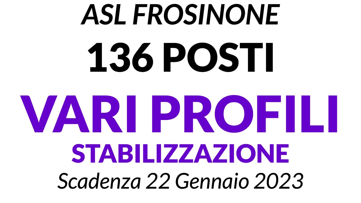 136 posti vari profili per stabilizzazione ASL DI FROSINONE