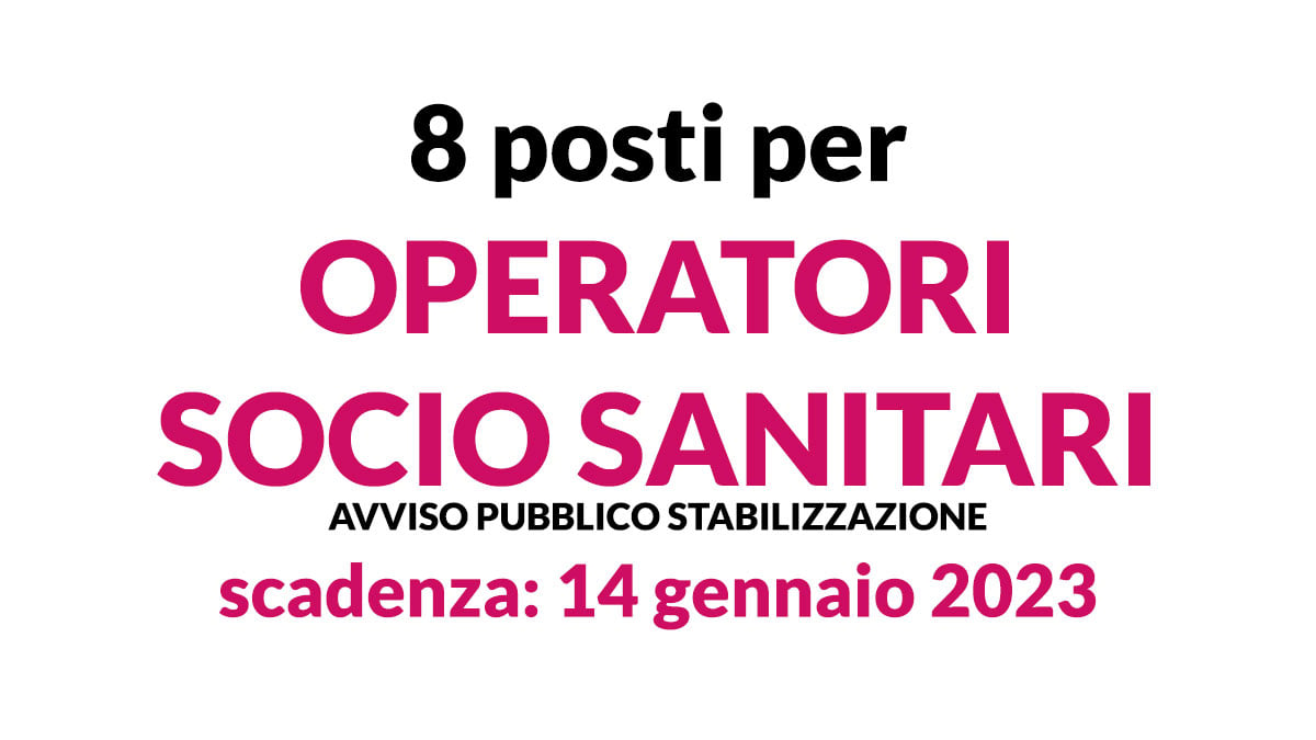 8 posti per OPERATORI SOCIO SANITARI avviso pubblico 2023 pubblicato in GAZZETTA