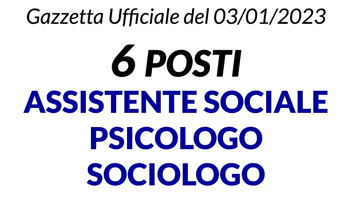 6 posti Assistente Sociale, Psicologo e Sociologo concorso COMUNE DI CAPACCIO PAESTUM