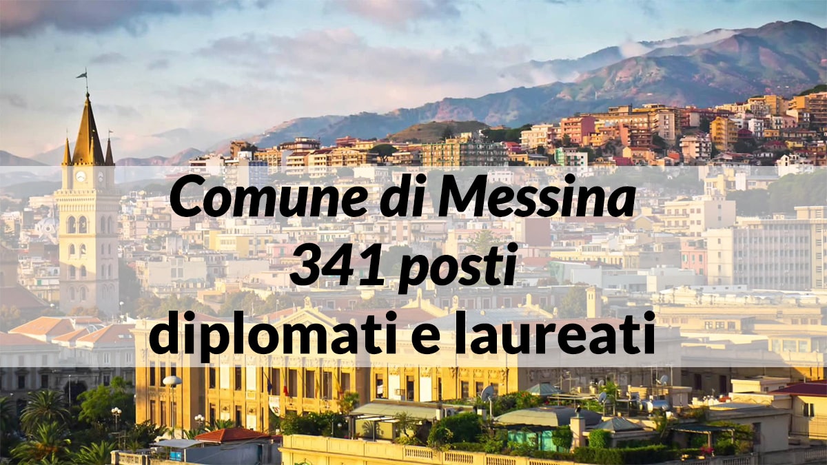 341 posti per diplomati e laureati concorso pubblico Comune di Messina