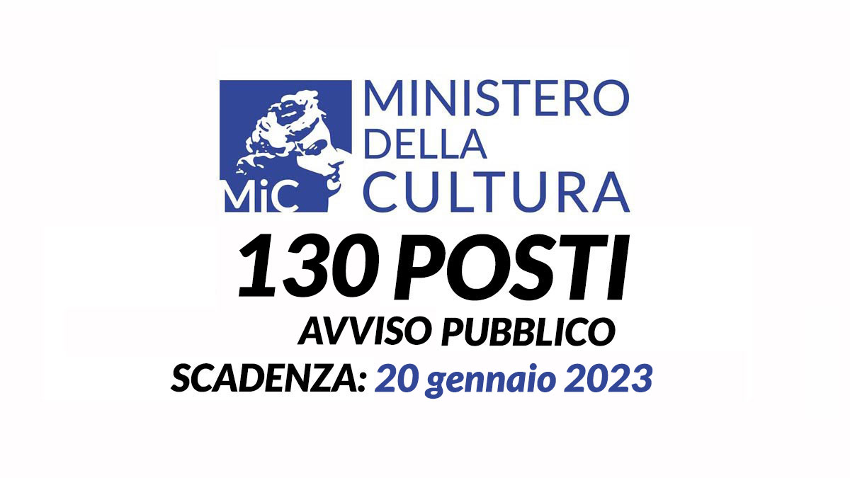 130 posti AVVISO PUBBLICO MINISTERO DELLA CULTURA 2023 entrare nei beni culturali