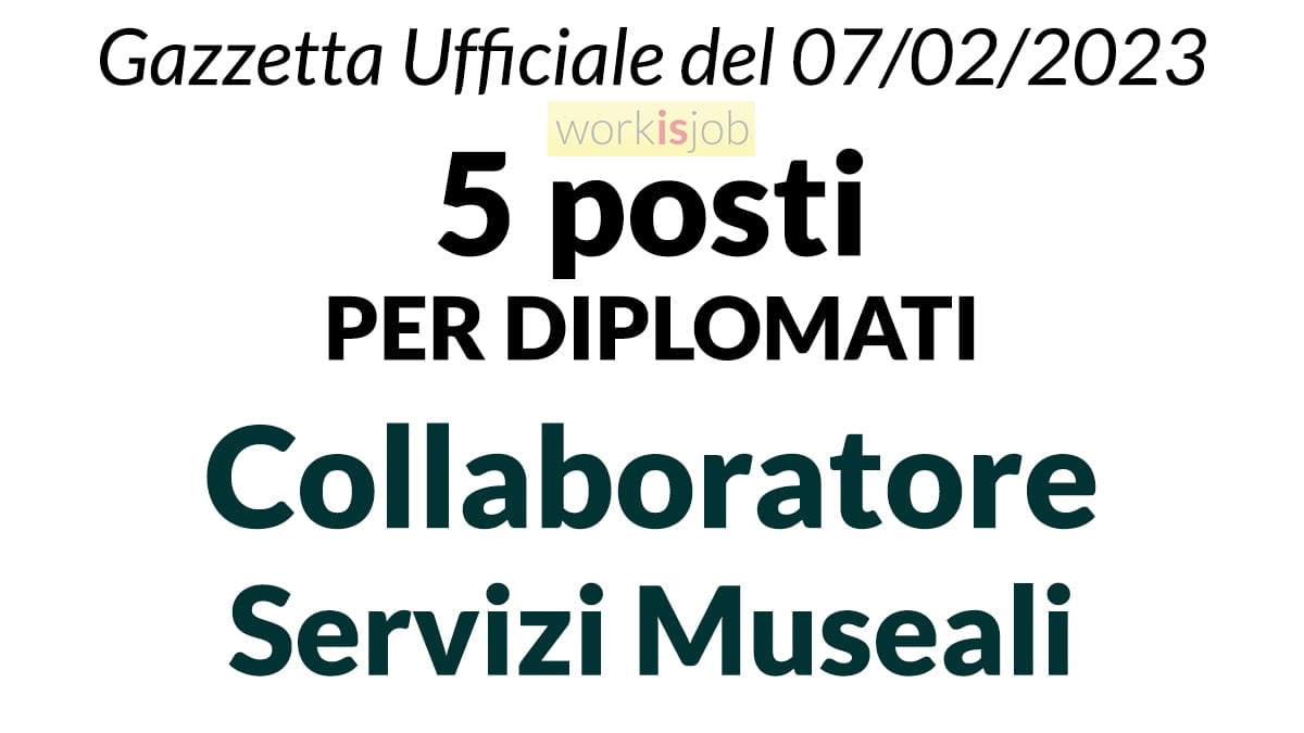 5 posti per diplomati come collaboratore dei servizi museali COMUNE DI MILANO