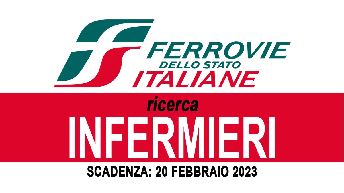 LAVORO PER INFERMIERI A TEMPO INDETERMINATO FERROVIE DELLO STATO RICERCA PERSONALE IN TUTTA ITALIA LAVORA CON NOI 2023