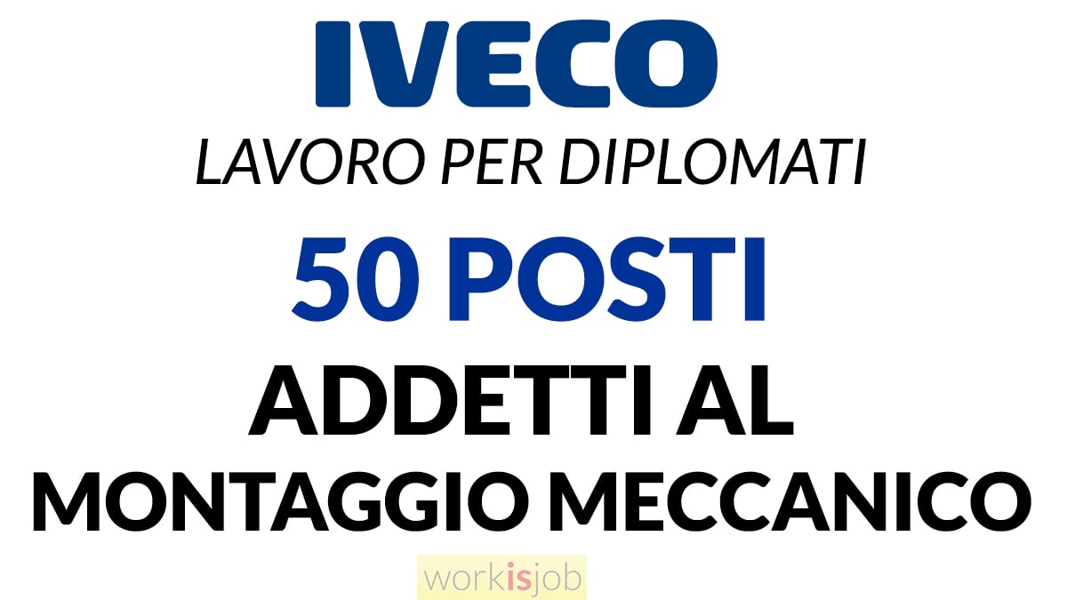 IVECO seleziona 50 Addetti al montaggio meccanico 