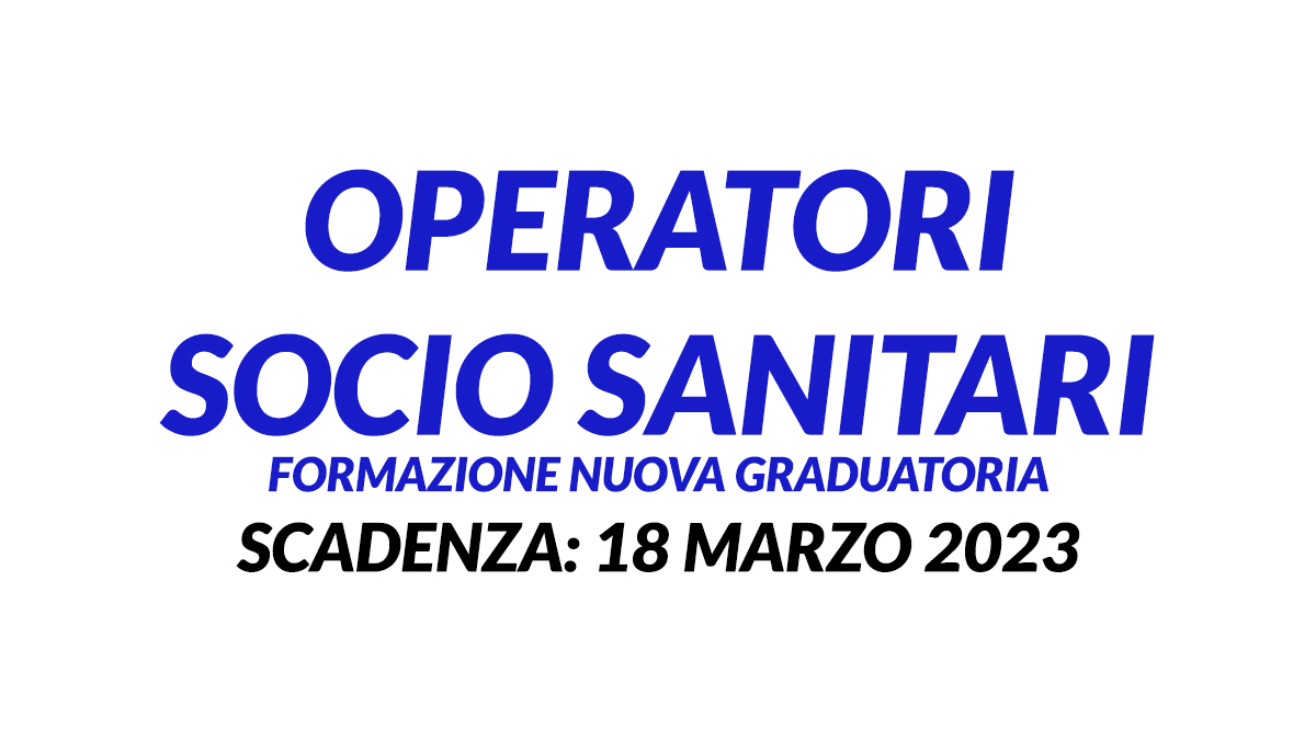 OPERATORI SOCIO SANITARI avviso pubblico formazione nuova graduatoria marzo 2023