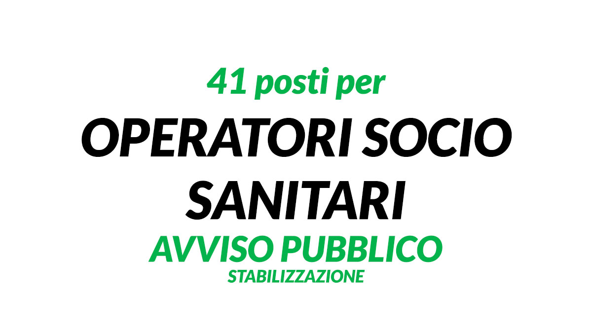 41 posti per OPERATORI SOCIO SANITARI bando di selezione 2023 avviso pubblico