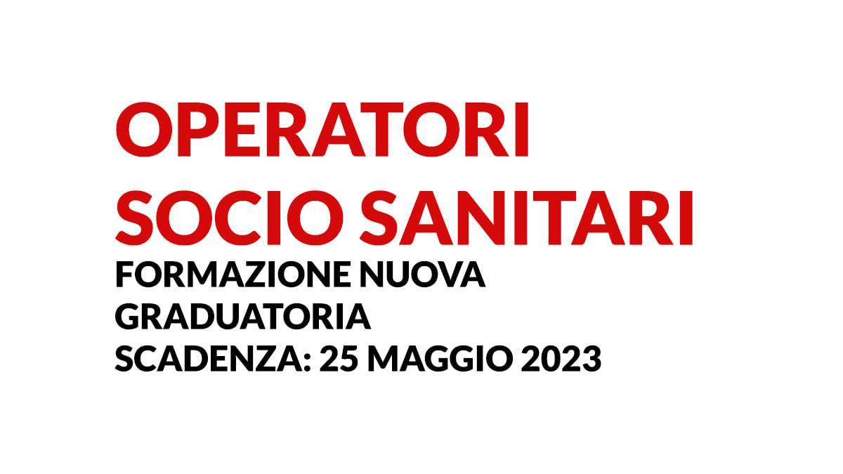 OPERATORI SOCIO SANITARI formazione nuova graduatoria maggio 2023: come presentare la domanda