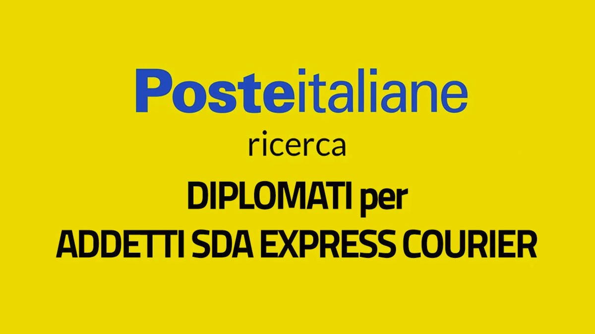 DIPLOMATI per POSTE ITALIANE lavora con noi ADDETTI SDA EXPRESS COURIER 2023