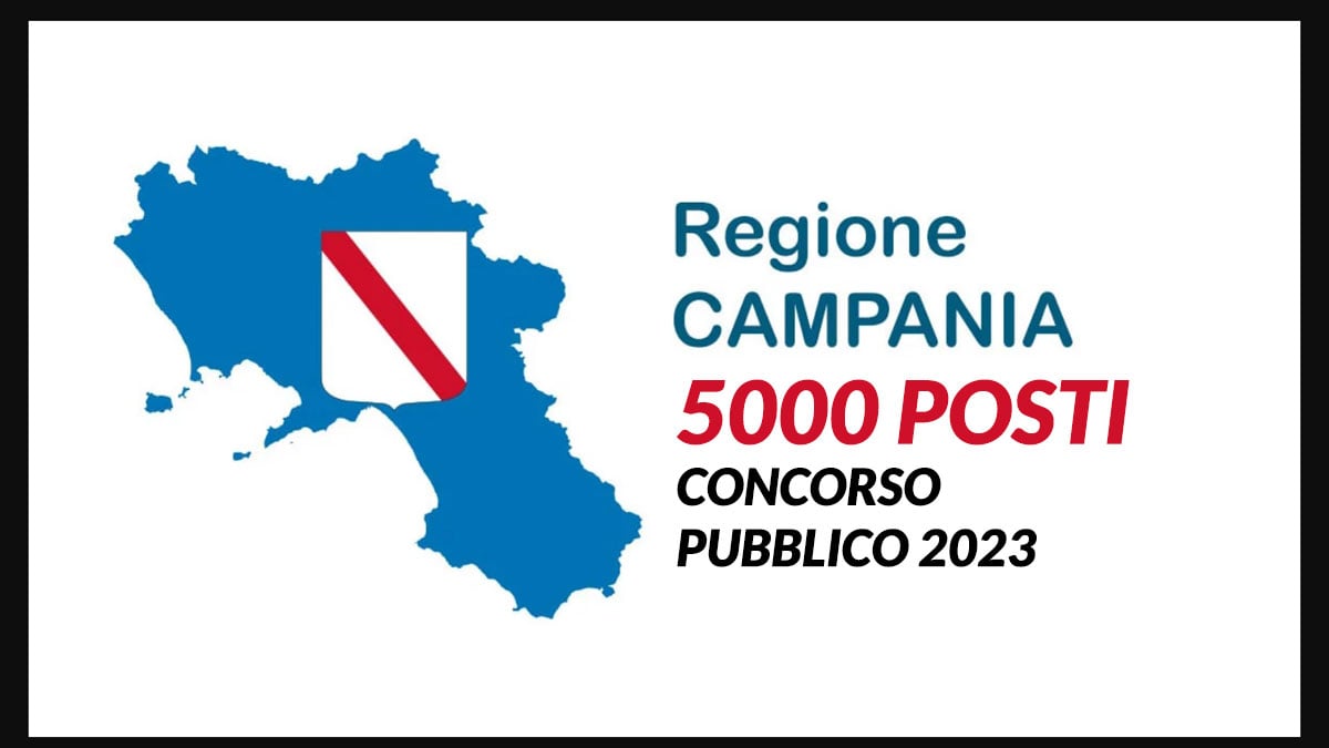 5000 posti CONCORSO PUBBLICO regione CAMPANIA 2023, come partecipare
