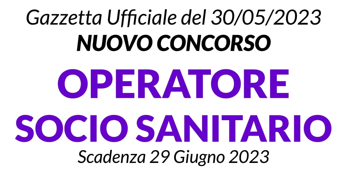 Nuovo concorso per Operatori Socio Sanitari presso ASST Gaetano Pini GU n.41 del 30-05-2023
