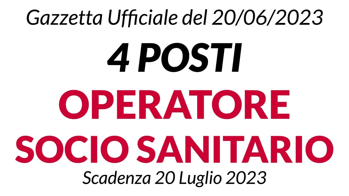4 posti OPERATORE SOCIO SANITARIO nuovo concorso per varie AZIENDE SANITARIE