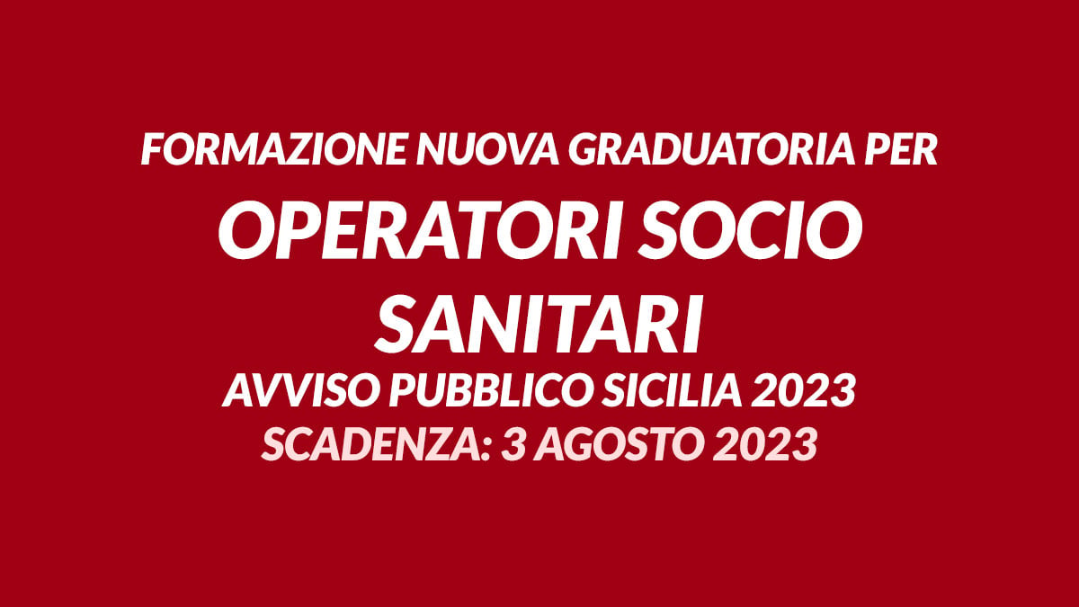 FORMAZIONE nuova GRADUATORIA per OPERATORI SOCIO SANITARI avviso pubblico SICILIA 2023
