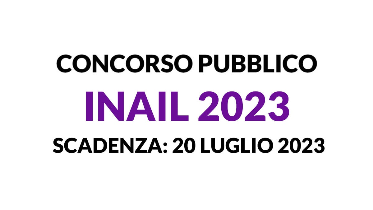 INAIL CONCORSO PUBBLICO 2023 per TECNICI, come presentare domanda